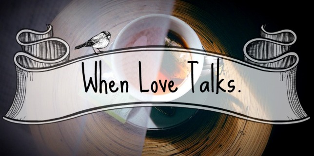 when love talks.